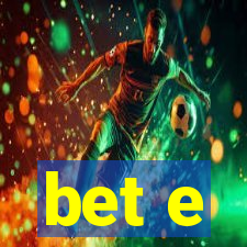 bet e